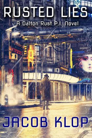 Rusted Lies, a Dalton Rust P.I. Novel