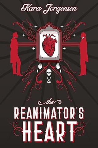 The Reanimator's Heart by Kara Jorgensen