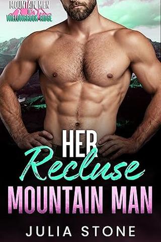 Her Recluse Mountain Man: A Small Town Forced Proximity Age Gap OTT Instalove Short Romance (Mountain Men of Willowbrook Ridge #2)