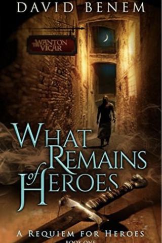 What Remains of Heroes (A Requiem for Heroes #1)