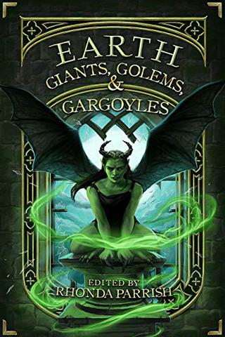 Earth: Giants, Golems, & Gargoyles (Elemental Anthology Book 2)