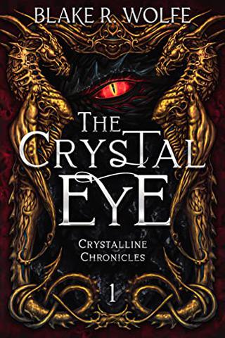 The Crystal Eye (The Crystalline Chronicles Saga)