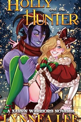 Holly and the Hunter: A Post-Apocalyptic Alien Romance (Xarc'n Warriors)