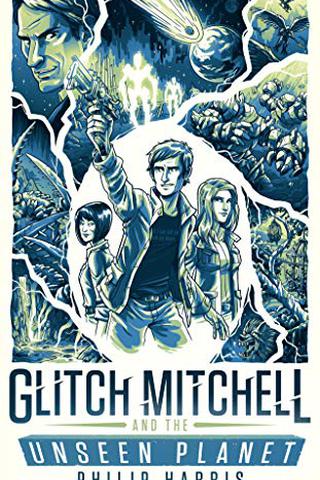 Glitch Mitchell and the Unseen Planet