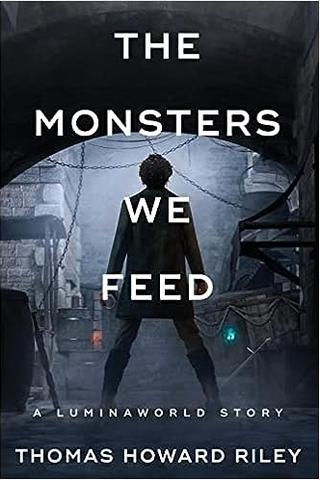 The Monsters We Feed