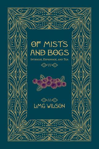 Of Mists and Bogs: Intrigue, Espionage, and Tea