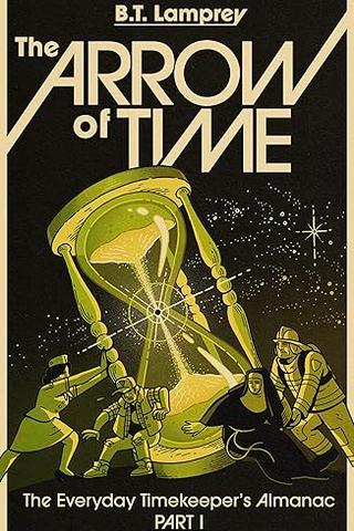 The Arrow of Time (The Everyday Timekeeper's Almanac, #1)