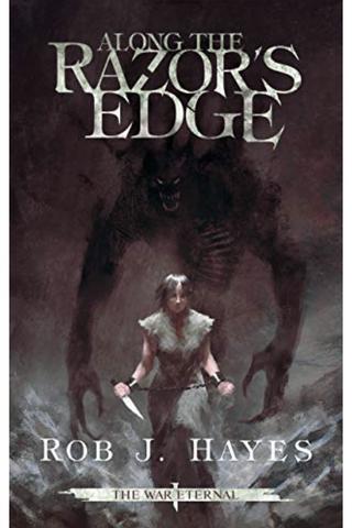 Along the Razor's Edge by Rob J. Hayes