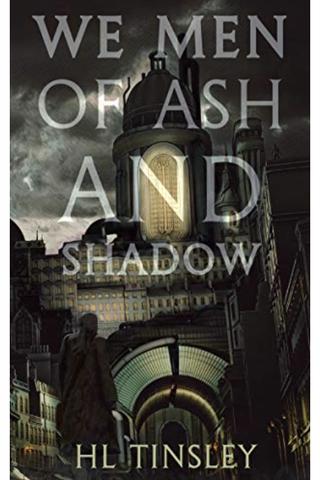 We Men of Ash and Shadows