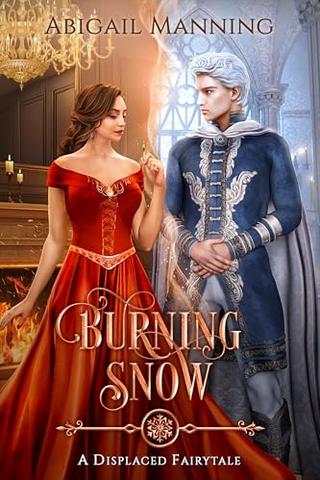 Burning Snow: A Retelling of The Little Match Girl & The Snow Queen (Displaced Fairytales Series)