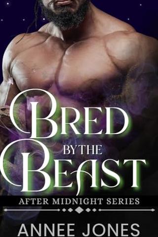 Bred by the Beast: A Steamy Fairytale Retelling Monster Romance (After Midnight Series)