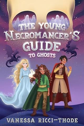 The Young Necromancer's Guide to Ghosts