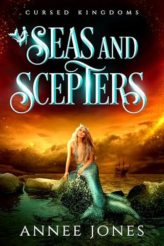 Seas and Scepters (Cursed Kingdoms Series)