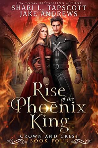 Rise of the Phoenix King (Crown and Crest Book 4)