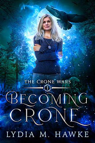 Becoming Crone (The Crone Wars Book 1)