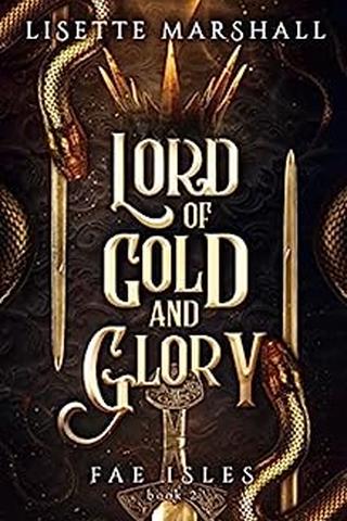 Lord of Gold and Glory: A Steamy Fae Fantasy Romance (Fae Isles Book 2)