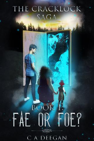 The Cracklock Saga Book 1:  Fae or Foe?