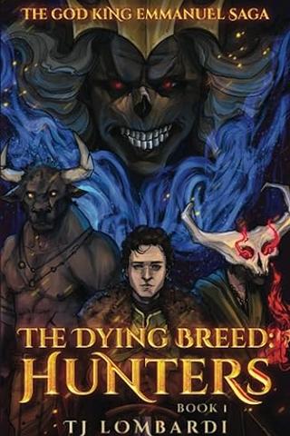 The Dying Breed: Hunters (The God King Emmanuel Saga, #1)