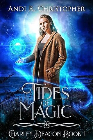 Tides of Magic (Charley Deacon Book 1)
