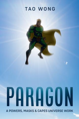 The Paragon: A Powers, Masks and Capes Universe Novelette