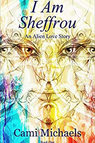 I Am Sheffrou: An Alien Love Story (The Sheffrou Trilogy)