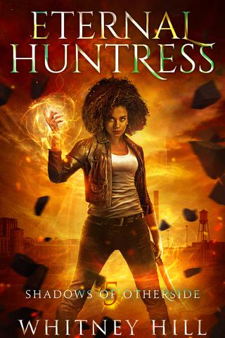 Eternal Huntress: Shadows of Otherside Book 5
