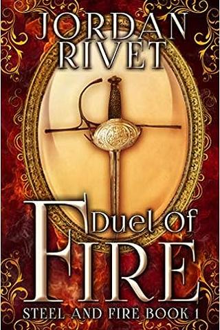 Duel of Fire (Steel and Fire Book 1)