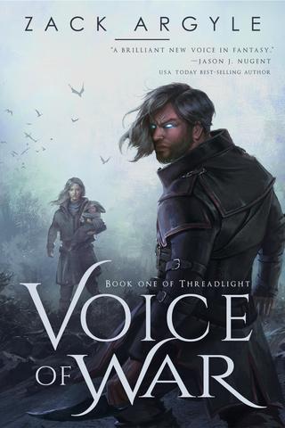 Voice of War (Threadlight Book 1) by Zack Argyle