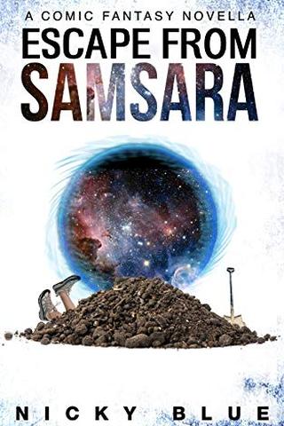 Escape From Samsara: A Dark Comedy Fantasy Adventure (Prophecy Allocation) 