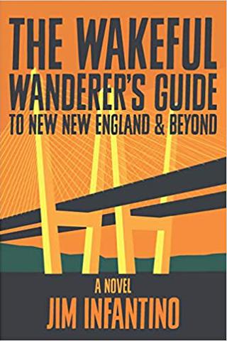 The Wakeful Wanderer's Guide to New New England & Beyond