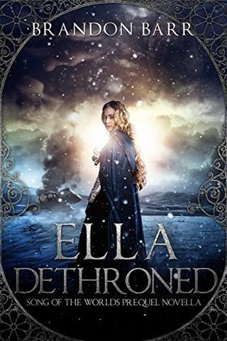 Ella Dethroned (Song of the Worlds Book 0)