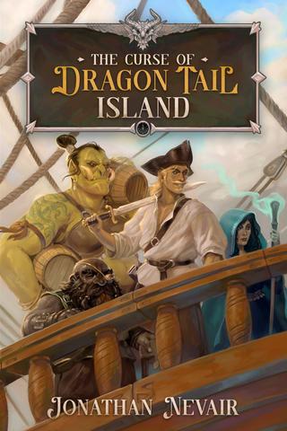 The Curse of Dragon Tail Island (A Pirate Fantasy Adventure)