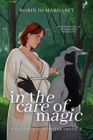 In the Care of Magic: a queer cozy monster erotica