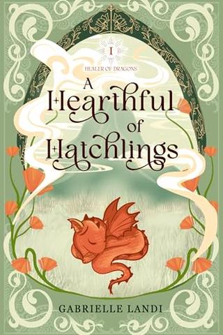 A Hearthful of Hatchlings: A Cozy Fantasy Romance (Healer of Dragons Book 1)