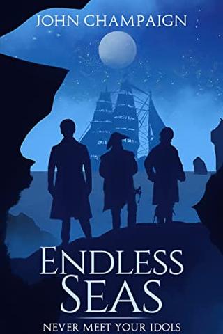 Endless Seas: Never Meet Your Idols