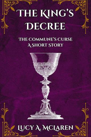 The King’s Decree (The Commune’s Curse Short)