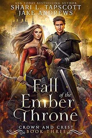 Fall of the Ember Throne (Crown and Crest Book 3)