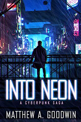 Into Neon: A Cyberpunk Saga