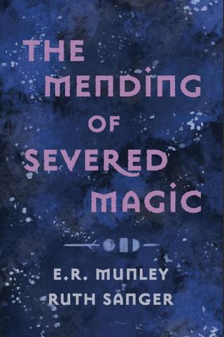 The Mending of Severed Magic