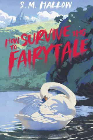 How to Survive This Fairytale