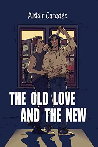 The Old Love And The New by Alistair Caradec