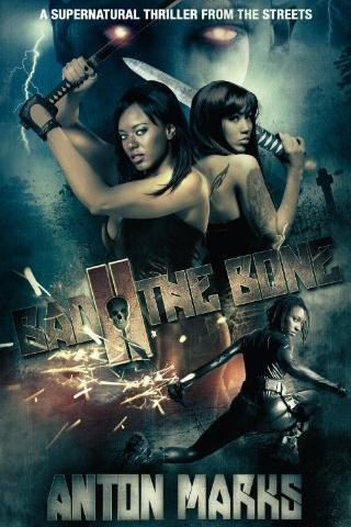 Bad II the Bone: Supernatural Thriller from the Street 
