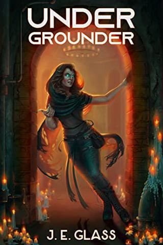 Undergrounder by J. E. Glass