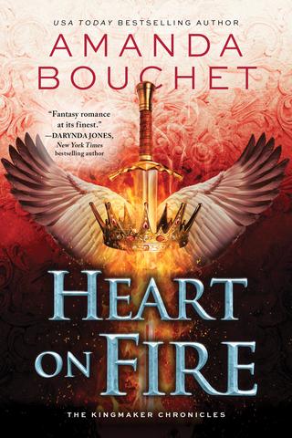 Heart on Fire (The Kingmaker Chronicles Book 3)