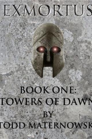 Towers of Dawn (Exmortus #1)