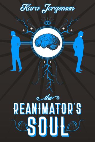 The Reanimator's Soul by Kara Jorgensen