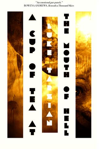 A Cup of Tea at the Mouth of Hell (Or, An Account of Catastrophe by Stoudemire McCloud, Demon)