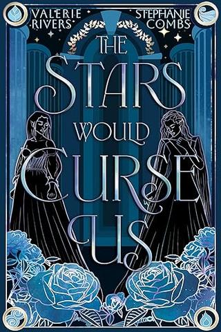 The Stars Would Curse Us