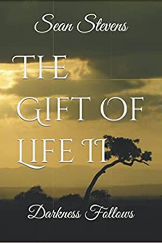 The Gift Of Life II: Darkness Follows