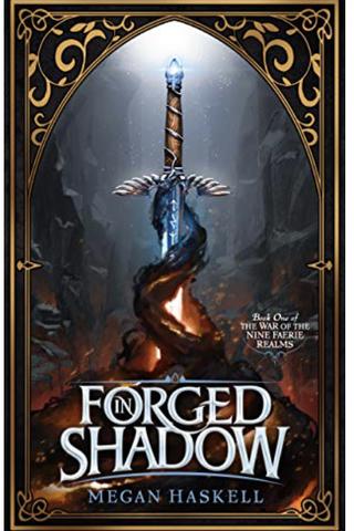 Forged in Shadow (The War of the Nine Faerie Realms #1)